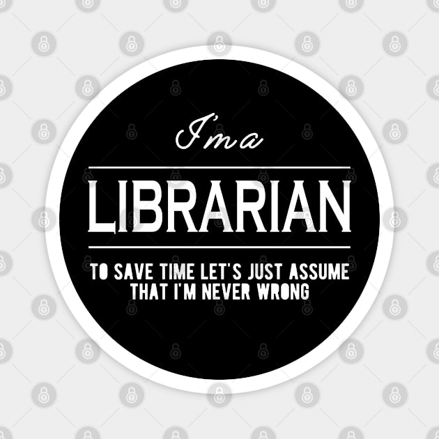 Librarian - Let's just assume I'm never wrong Magnet by KC Happy Shop